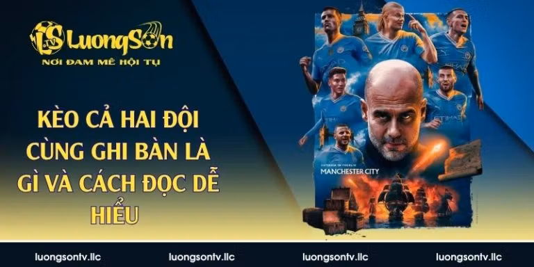 kèo cả hai đội cùng ghi bàn